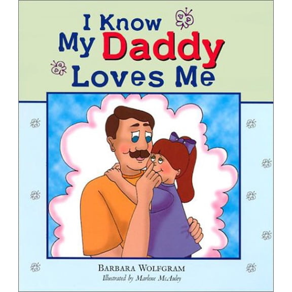 Pre-Owned I Know My Daddy Loves Me (Hardcover) 0570050502 9780570050506