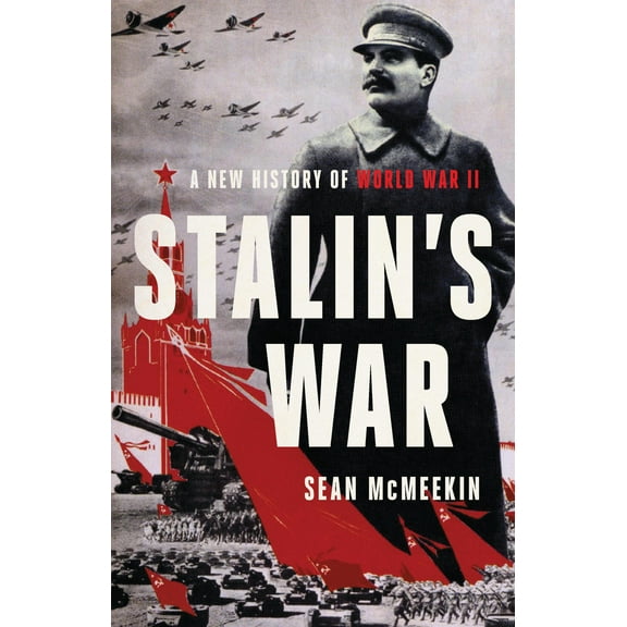 Stalin's War: A New History of World War II