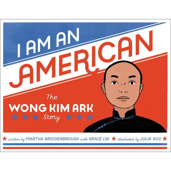 I Am an American: The Wong Kim Ark Story, (Hardcover)
