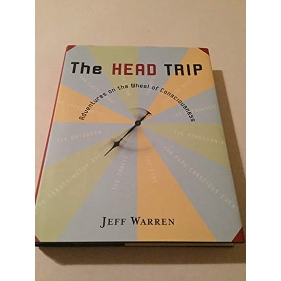 Pre-Owned The Head Trip: Adventures on the Wheel of Consciousness, 9781400064847, 1400064848, Hardcover, First Edition edition
