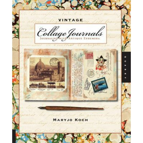 Pre-Owned Vintage Collage Journals: Journaling with Antique Ephemera (Paperback) 1592535763 9781592535767
