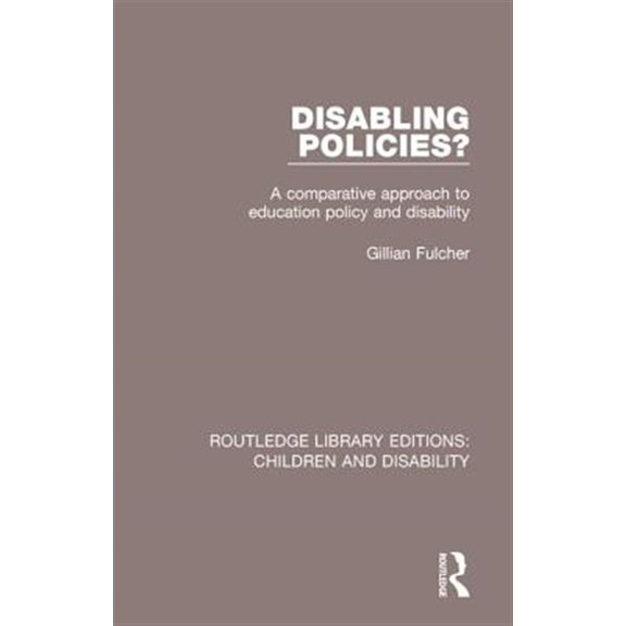 Pre-Owned Routledge Library Editions: Children and Disability: Disabling Policies?: A Comparative Approach to Education Policy and Disability (Paperback)