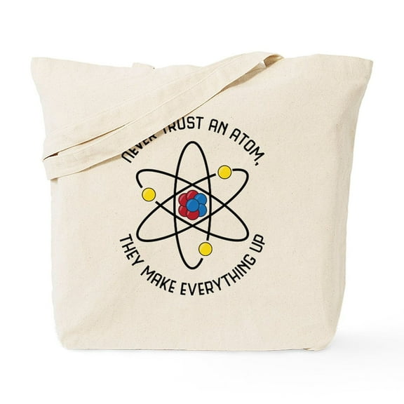 CafePress - Never Trust An Atom Tote Bag - Unisex Canvas Tote Bag, Beige, 1-Piece