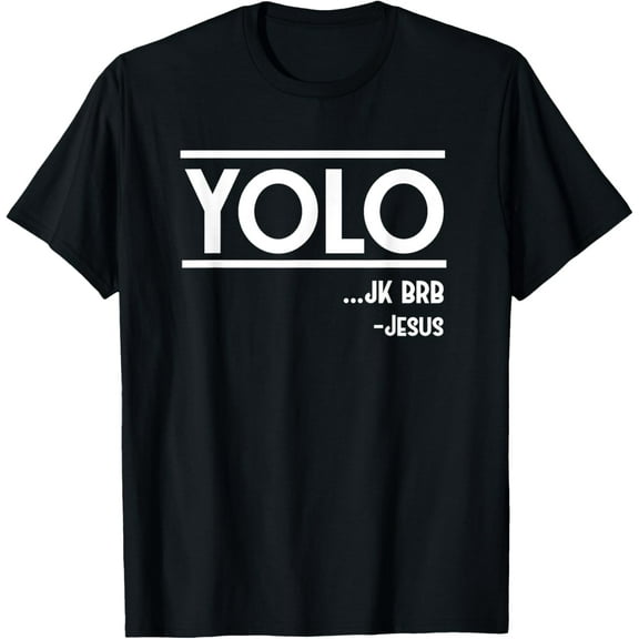 Yolo JK BRB Jesus Funny Christian Gift T-Shirt