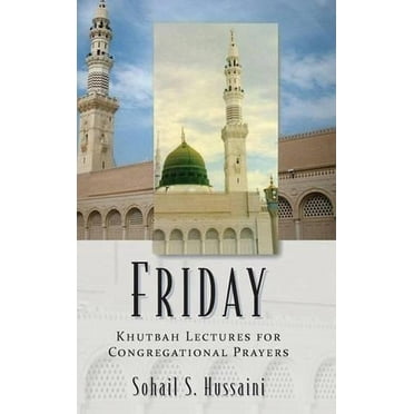Friday: Khutbah Lectures for Congregational Prayers (Hardcover)