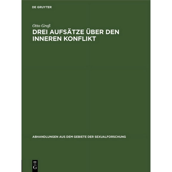 Abhandlungen Aus Dem Gebiete der Sexualf Drei Aufsätze Über Den Inneren Konflikt, Book 2, (Hardcover)