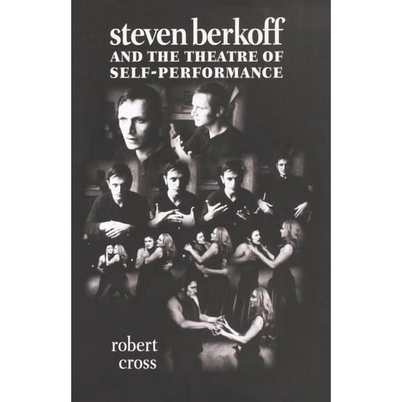 Steven Berkoff and the Theatre of Self-Performance (Paperback)