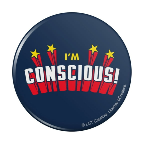 I'm Conscious Funny Humor Pinback Button Pin
