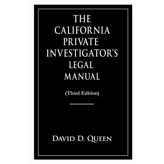 The California Private Investigator's Legal Manual (Third Edition), (Paperback)