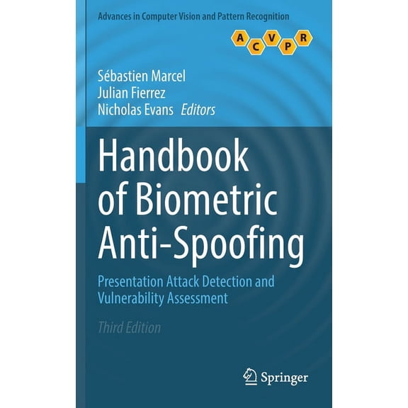 Advances in Computer Vision and Pattern  Handbook of Biometric Anti-Spoofing: Presentation Attack Detection and Vulnerability Assessment, (Hardcover)
