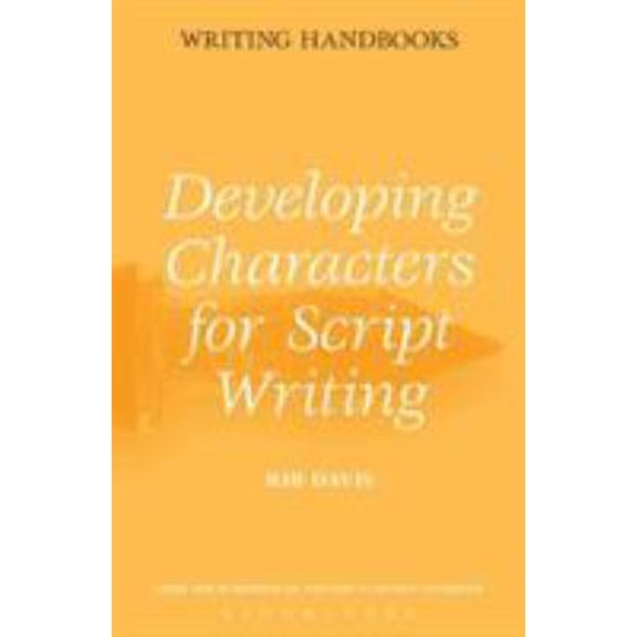 Pre-Owned Developing Characters for Script Writing (Writing Handbooks) (Paperback) 0713669500 9780713669503
