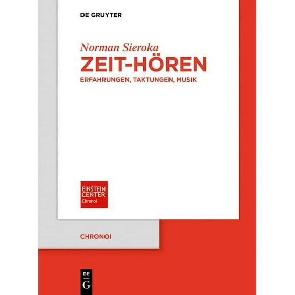 Chronoi Zeit-HÃ¶ren: Erfahrungen, Taktungen, Musik, Book 12, (Paperback)