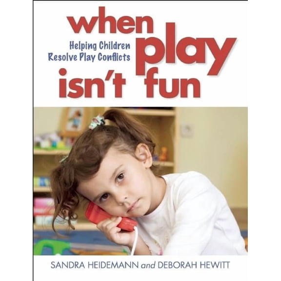 When Play Isn't Fun: Helping Children Resolve Play Conflicts, (Paperback)