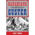 thumbnail image 2 of Pre-Owned Canadians with Custer (Paperback), 2 of 6