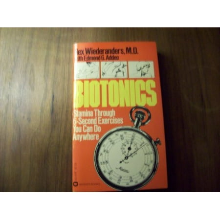 

Biotonics: Stamina Through Six-Second Exercises That Really Work Pre-Owned Paperback 0446828386 9780446828383 Rex C. and Addeo Wiederanders