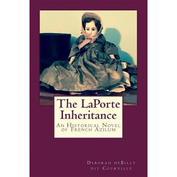 Pre-Owned Laporte Inheritance : An Historical Novel of French Azilum