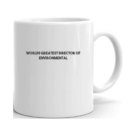 

Worlds Greatest Director Of Environmental Ceramic Dishwasher And Microwave Safe Mug By Undefined Gifts