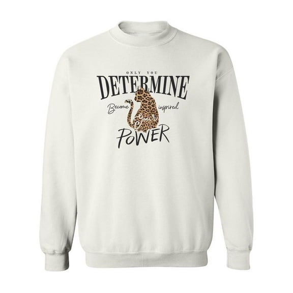 Only You Determine Your Power Sweatshirt Men -Image by Shutterstock, Male Medium