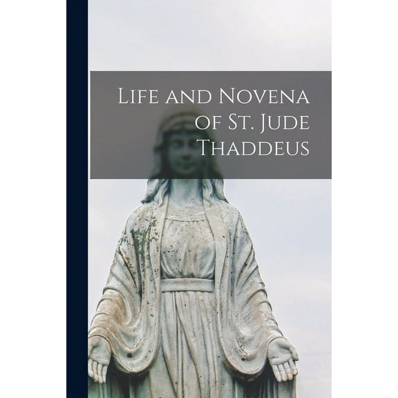 Life and Novena of St. Jude Thaddeus, (Paperback)