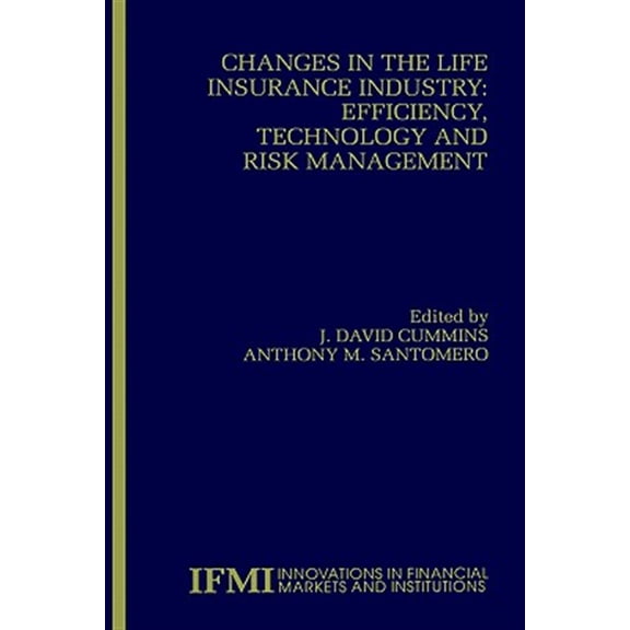 Pre-Owned Innovations in Financial Markets and Ins Changes in the Life Insurance Industry: Efficiency, Technology and Risk Management, Book 11, (Hardcover)