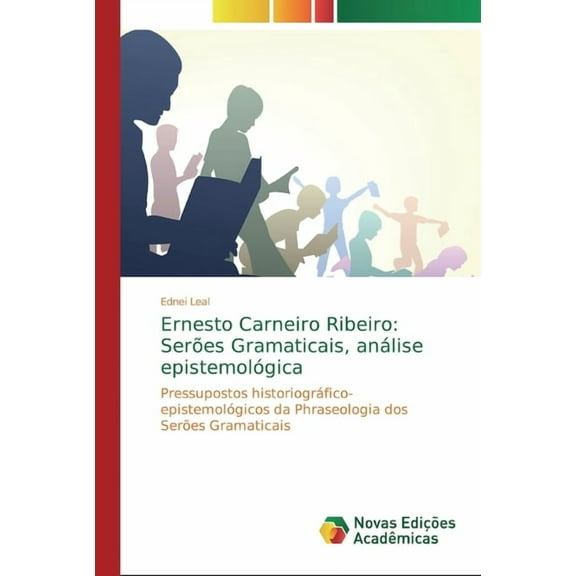 Ernesto Carneiro Ribeiro: Serões Gramaticais, análise epistemológica (Paperback)