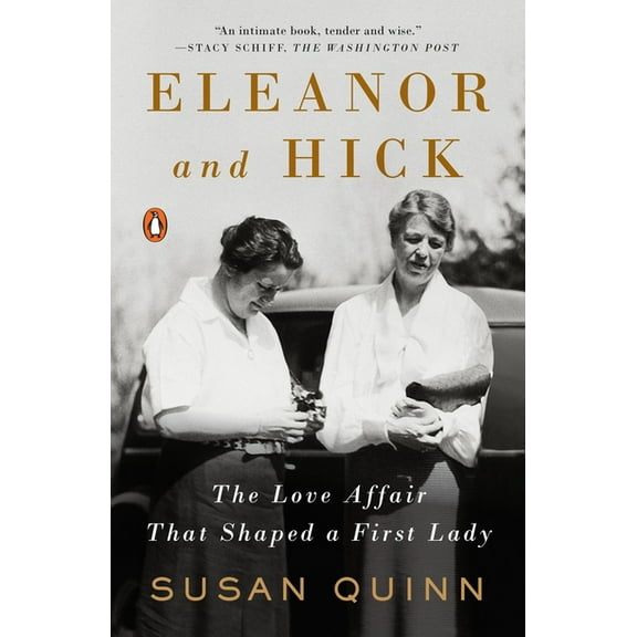 Eleanor and Hick: The Love Affair That Shaped a First Lady, (Paperback)