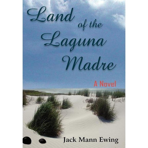 Land of the Laguna Madre, (Hardcover)