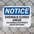 thumbnail image 5 of (2 Pack) Sidewalk Closed Ahead Use Sidewalk On Opposite OSHA Notice Sign 24 Inch X 18 Inch Plastic Sign, Weather Resistant, UV Protected for Workplace, Business, and Construction Site,, 5 of 8