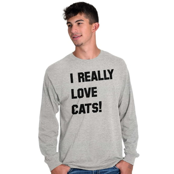 I Really Love Cats Enthused Pet Lover Long Sleeve TShirt Men Women Brisco Brands X