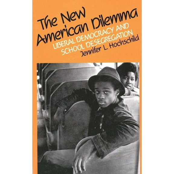 Yale FastBack The New American Dilemma: Liberal Democracy and School Desegregation, (Paperback)