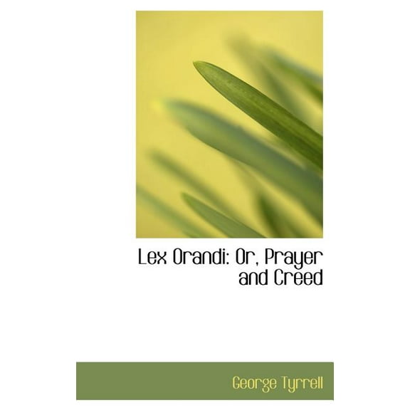 Lex Orandi : Or, Prayer and Creed (Hardcover)