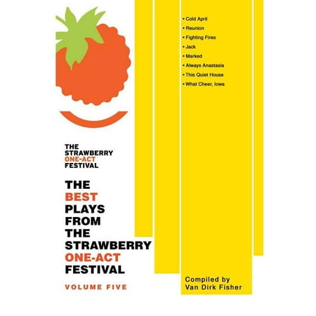 The Best Plays from the Strawberry One-Act Festival (The Best One Act Plays)