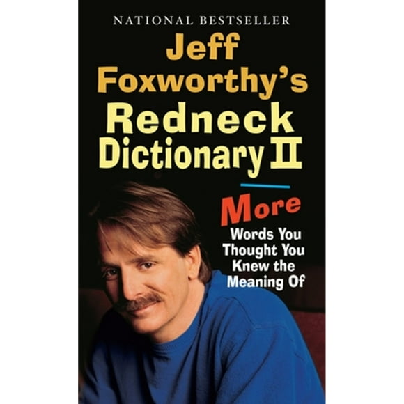 Pre-Owned Jeff Foxworthy's Redneck Dictionary II: More Words You Thought You Knew the Meaning of (Paperback 9780345494245) by Jeff Foxworthy