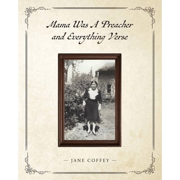 Mama Was A Preacher and Everything Verse, (Paperback)