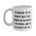 thumbnail image 1 of I'm Engaged to the World's Best Civil Engineer in the History of the World.and Yes, Fiance 11oz Mug, Best Fiance Gifts, Cup For, 1 of 2