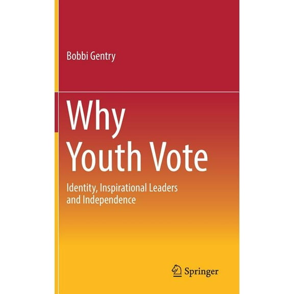 Why Youth Vote: Identity, Inspirational Leaders and Independence, (Paperback)