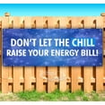 thumbnail image 1 of Dont Let The Chill Raise Your Energy Bill 13 oz Vinyl Banner With Metal Grommets, 1 of 4