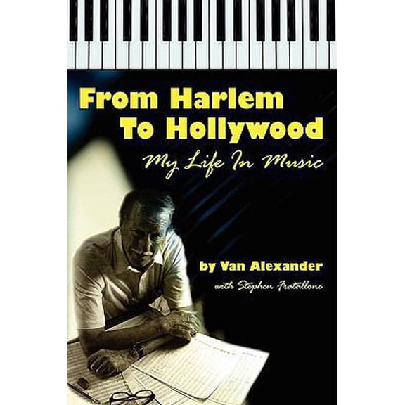 Pre-Owned From Harlem to Hollywood: My Life in Music (Paperback) 1593934513 9781593934514