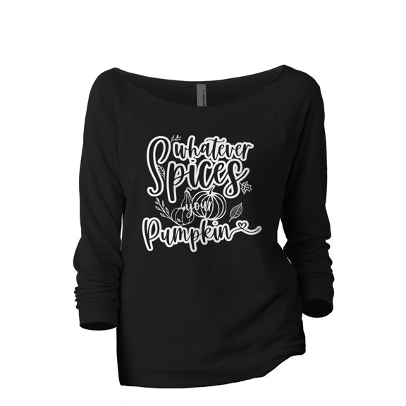Whatever Spices Your Pumpkin Women's Fashion Slouchy 3/4 Sleeves Raglan Lightweight Sweatshirt Black X-Large