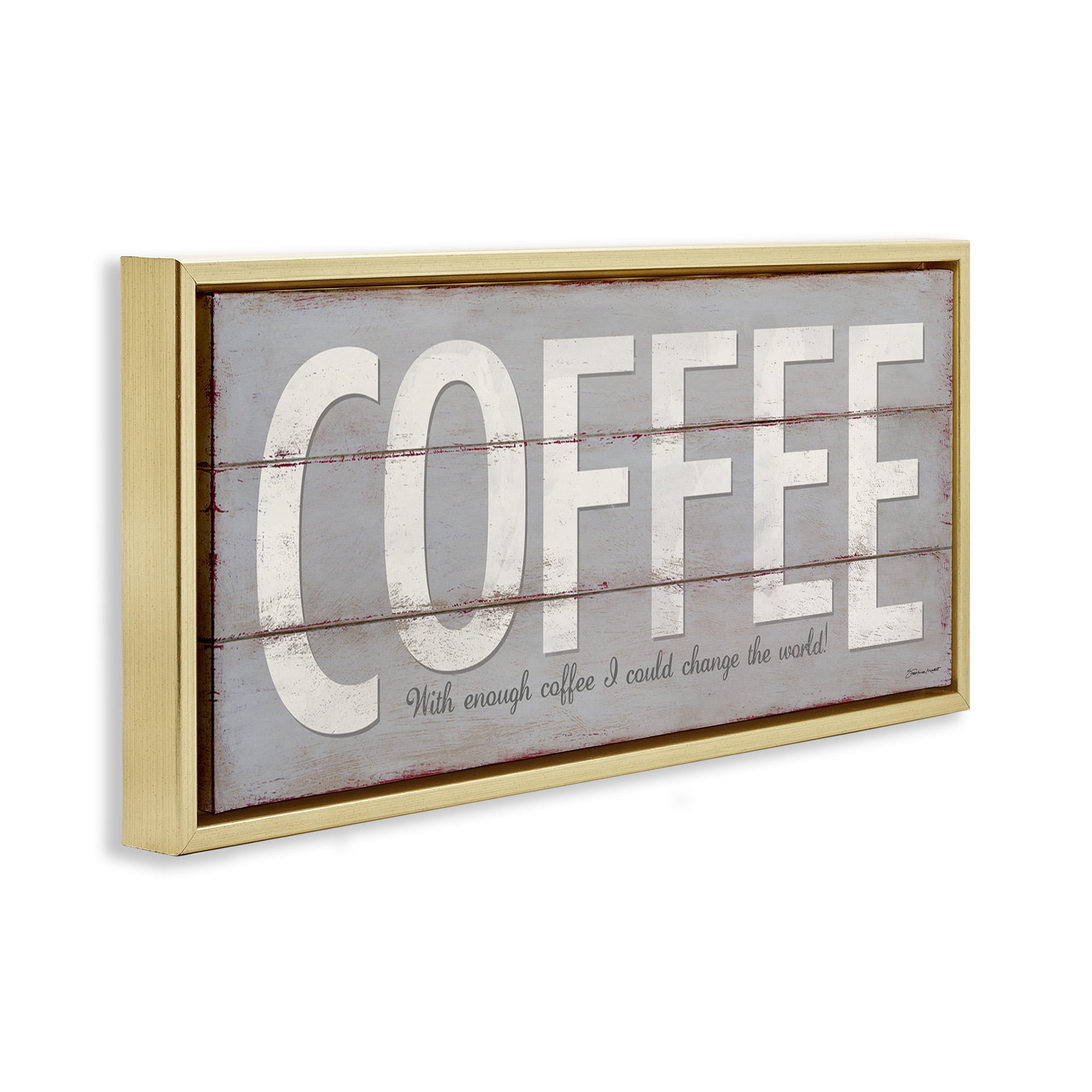 Stupell Industries Sassy Coffee Change The World Food & Beverage Painting Gold Floater Framed Canvas Art Print Wall Art, 25 x 11