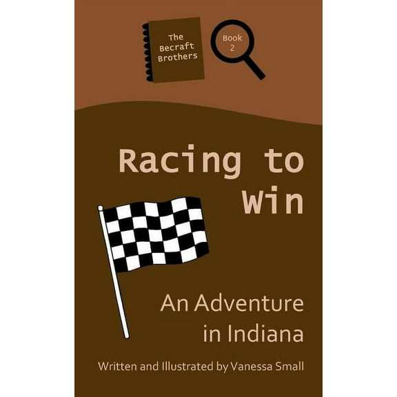 The Becraft Brothers Racing to Win: An Adventure in Indiana, Book 2, (Paperback)