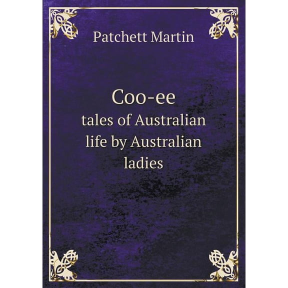 Coo-Ee Tales of Australian Life by Australian Ladies (Paperback)