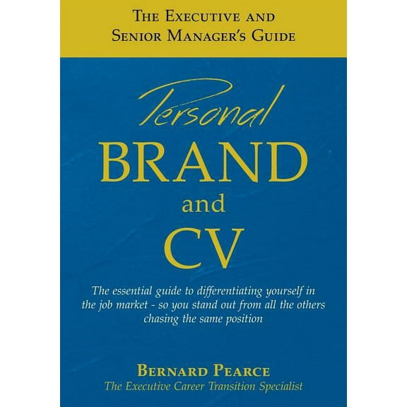 Executive and Senior Manager's Guid The Executive and Senior Manager's Guide - 1: Personal Brand and CV, Book 1, (Paperback)