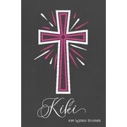 2019 Weekly Planner, Kiki: Personalized 90-Page Christian Planner with Monthly and Annual Calendars and Weekly Planner Pages