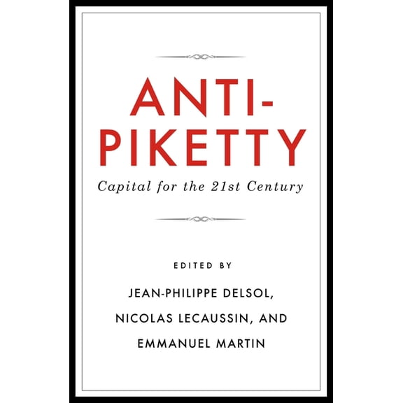 Anti-Piketty : Capital for the 21st-Century (Paperback)