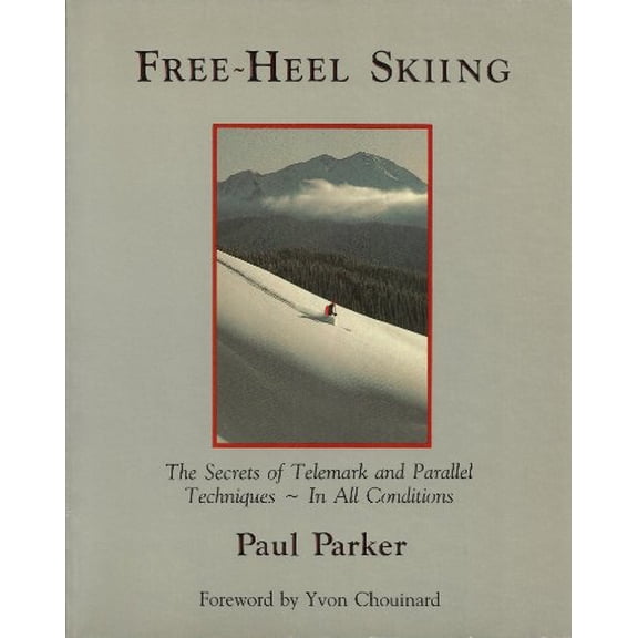 Pre-Owned Free-Heel Skiing: The Secrets of Telemark and Parallel Techniques - In All Conditions (Paperback) 0930031180 9780930031183