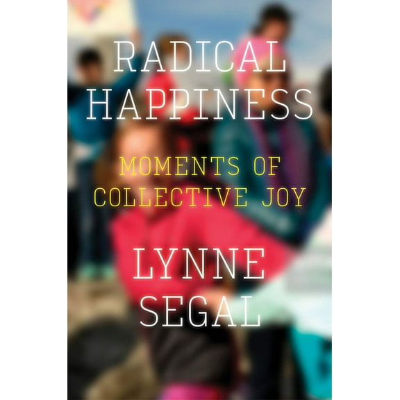 Radical Happiness : Moments of Collective Joy (Paperback)