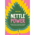 thumbnail image 2 of Nettle Power: Forage, Feast &amp; Nourish Yourself with This Remarkable Healing Plant, (Paperback), 2 of 2