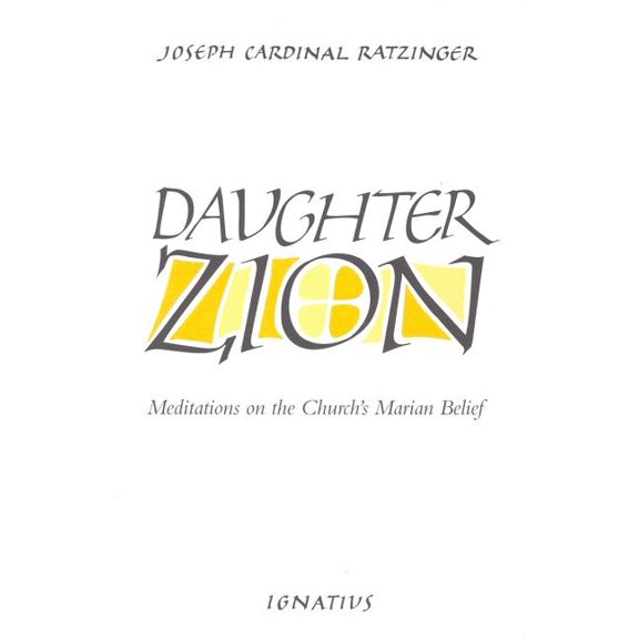 Daughter Zion: Meditations on the Church's Marian Belief, (Paperback)