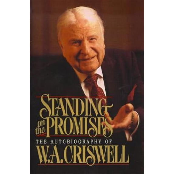 Pre-Owned Standing on the Promises: The Autobiography of W. A. Criswell (Paperback)